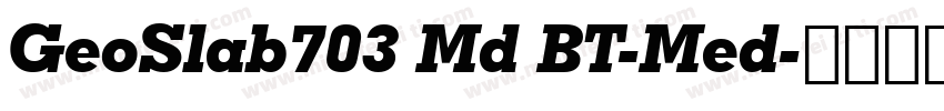 GeoSlab703 Md BT-Med字体转换
